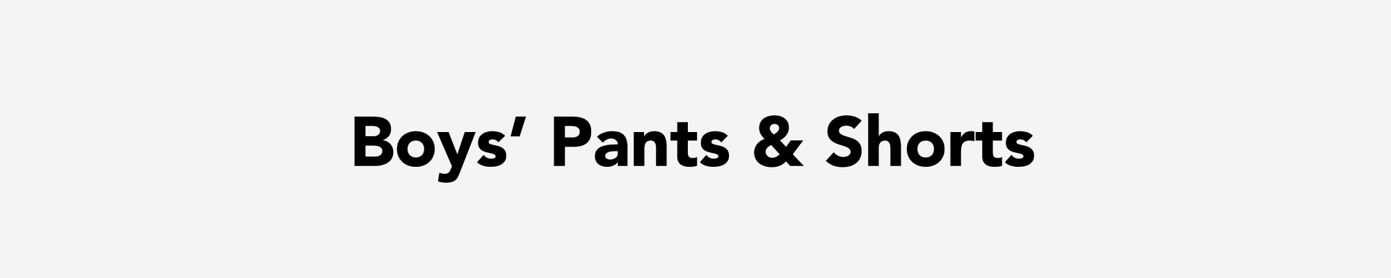 Boys' Pants & Shorts